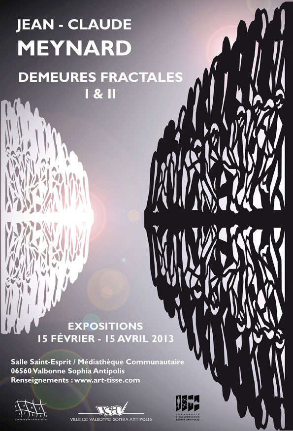« Demeures Fractales I et II »  2013 Affiche 2 / Exposition Valbonne Village et Technopole de Sophia Antipolis, Alpes-Maritimes, FR
