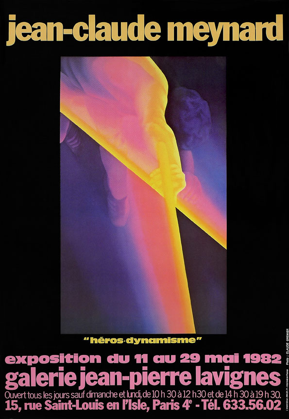 « Héros-Dynamisme » 1982 Exposition / Galerie Jean-Pierre Lavignes, Paris, FR
