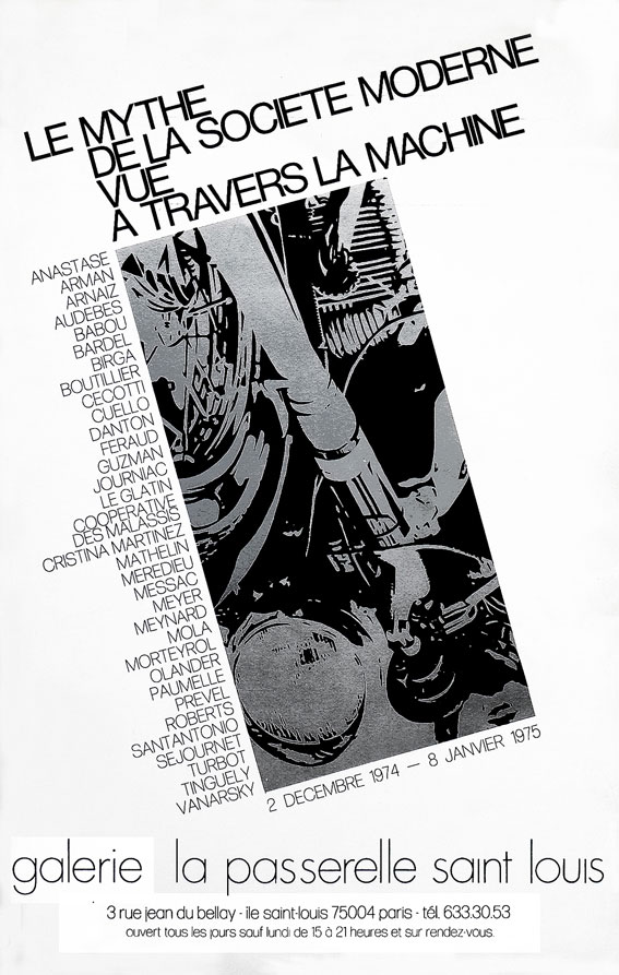 « Le Mythe de la Société Moderne vue à travers la Machine » 1974 Exposition de groupe / Galerie Passerelle Saint Louis, Paris FR